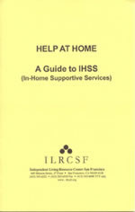 Image of the cover of an ILRCSF publication called A Help at Home, A Guide to IHSS (In-Home Supportive Services
